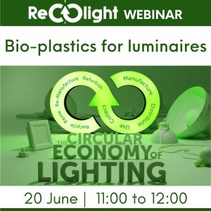 Bio-plastics for luminaires A Recolight Webinar