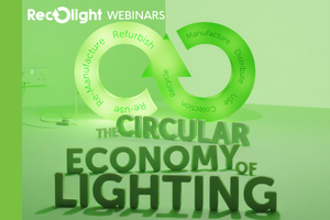The Circular Economy of Lighting - Recolight webinar