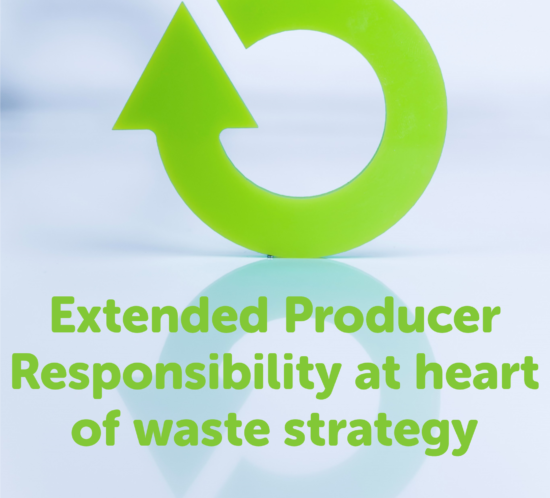 Extended Producer Responsibility at heart of waste strategy