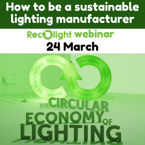 How to be a sustainable lighting manufacturer Recolight webinar 2022