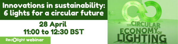 Innovations in sustainability 6 lights for a circular future Recolight Webinar 22