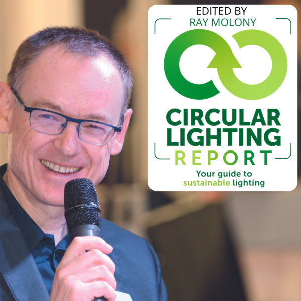 Introducing the Circular Lighting Report edited by Ray Molony