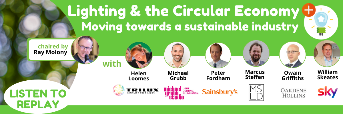 Lighting & the Circular Economy Webinar _Third in the Recolight series_15 Sept_LISTEN TO REPLAY