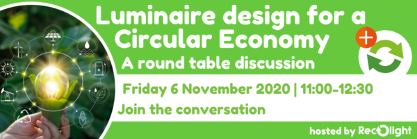 Luminaire design for a circular economy_Recolight round table discussion_6 November 2020