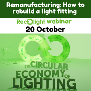 Remanufacturing How to rebuild a light fitting Recolight Webinar 2022