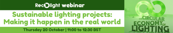 Sustainable lighting projects Making it happen in the real world Recolight webinar 1250x250