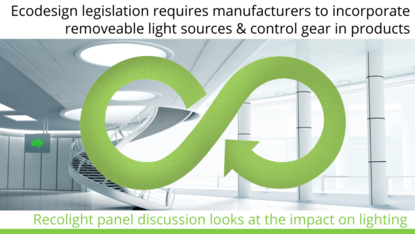 The impact of Ecodesign regulations on lighting - Recolight panel discussion - a summary