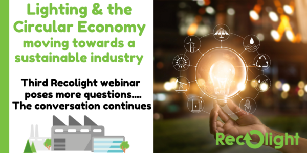 Third Recolight webinar in the Circular Economy series poses more questions - the conversation continues