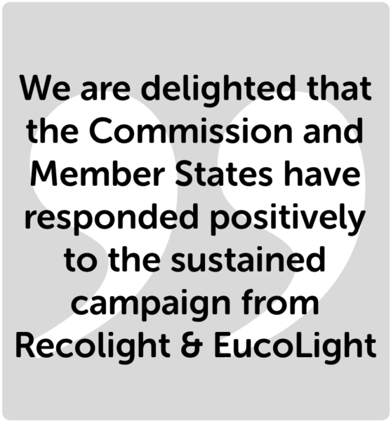 We are delighted that the Commission and Member States have responded positively to the sustained campaign from Recolight and EucoLight