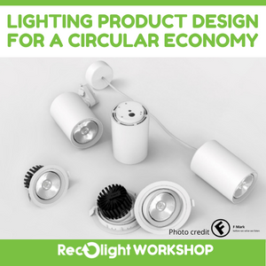 Workshop for the Lighting Industry _ Lighting product design for a circular economy