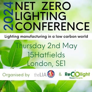 Net Zero Lighting Conference brought to you by Recolight and the LIA