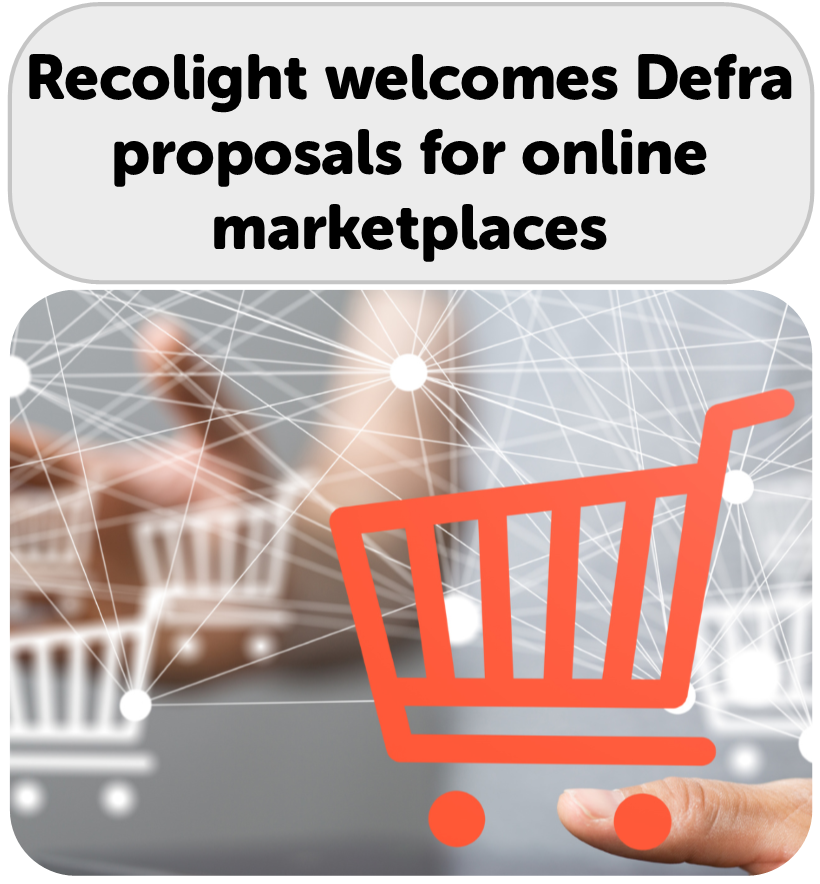 Recolight welcomes new Defra proposals to tackle non compliant online market places